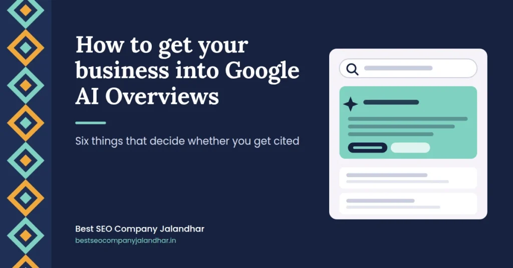 How to get your business into Google AI Overviews: six factors that decide AI citations